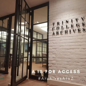 Trinity Archives Awareness Week - A is for access