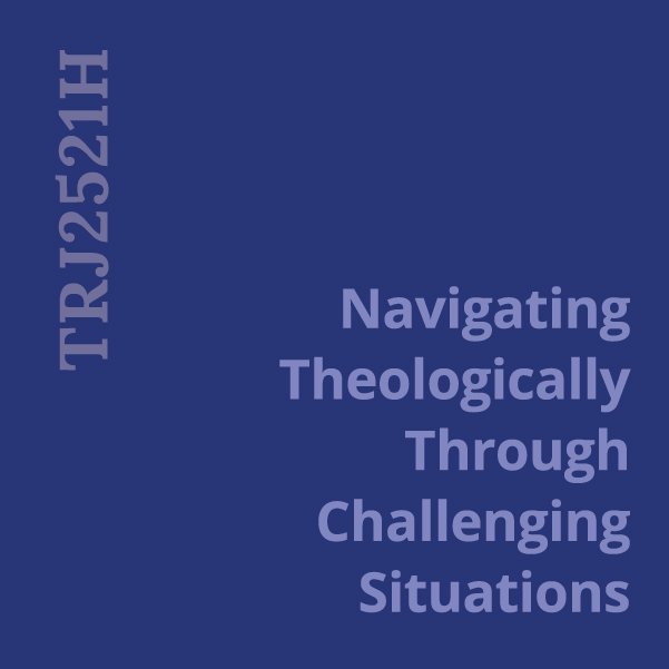 Blue square with course title: Navigating Theologically Through Challenging Situations